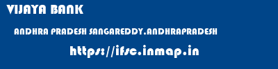 VIJAYA BANK  ANDHRA PRADESH SANGAREDDY,ANDHRAPRADESH    ifsc code